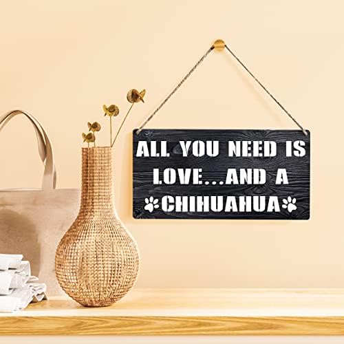 Подарък за Чихуахуа Селска Къща Всичко, което ви трябва, Е Любовта и Дървена Подвесная Знак за Чихуахуа, Деревенское Стенно Художествено