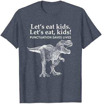 Нека Да Се Съедим Деца, Пунктуация Спасява Живот, Динозавър, Забавна Тениска За Учители