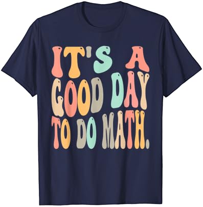 това е един добър ден, за да присъства на математиката за математиката е забавна Тениска с учител по математика