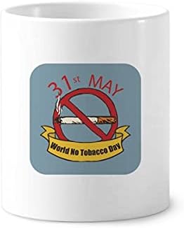 Логото на 31 май за Ден без Тютюн No Smoking Държач за четка за зъби, Химикалка, Чаша, Поставка Cerac, Чаша за Моливи