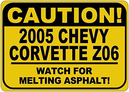 2005 05 Знак CHEVY CORVETTE Z06 Внимателно, топене на асфалт - 12 x 18 Инча