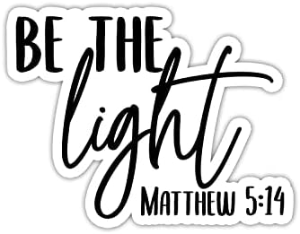 Бъди светлина Матей 5:14 Vinyl Стикер Автомобил Камион с монтиран на стената Лаптоп |Стикер | Ширина 5,5