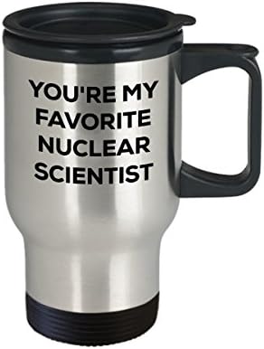 Ти си Моят Любим учен-ядрен, 14 грама, Изолирано Чаша За Пътуване - Забавен Чаша Учен-ядерщика, Подарък За Мъже, Жени, Дъщеря,
