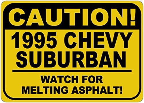 Знак Внимание, топене на асфалт 1995 95 CHEVY SUBURBAN - 12 x 18 инча