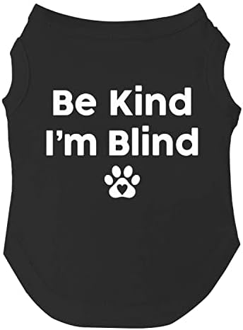 Тениска Be Kind I ' m Blind Dog Размери за малки кученца, играчки и големи породи (Черна, голяма 352)