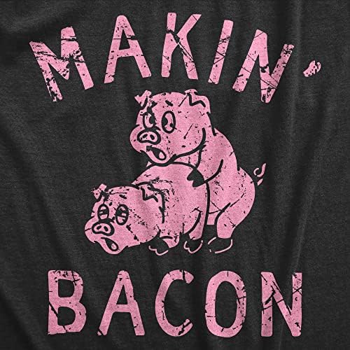 Мъжки t-shirt Makin Bacon със Забавна Неподходящи Поросячьей Секс Шега за Момчета